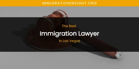 Las Vegas' Best Immigration Lawyer