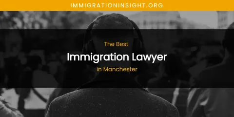 Manchester's Best Immigration Lawyer
