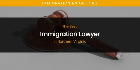 Northern Virginia's Best Immigration Lawyer