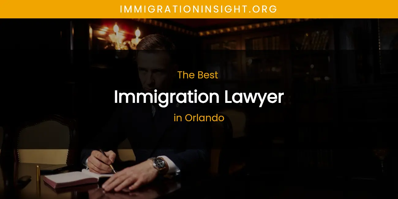 Orlando's Best Immigration Lawyer featured