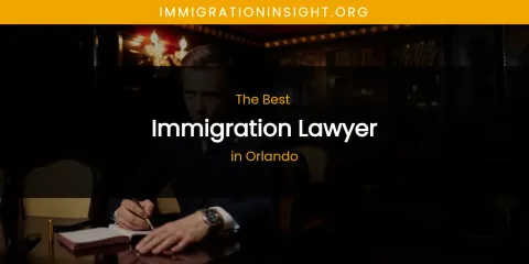 Orlando's Best Immigration Lawyer