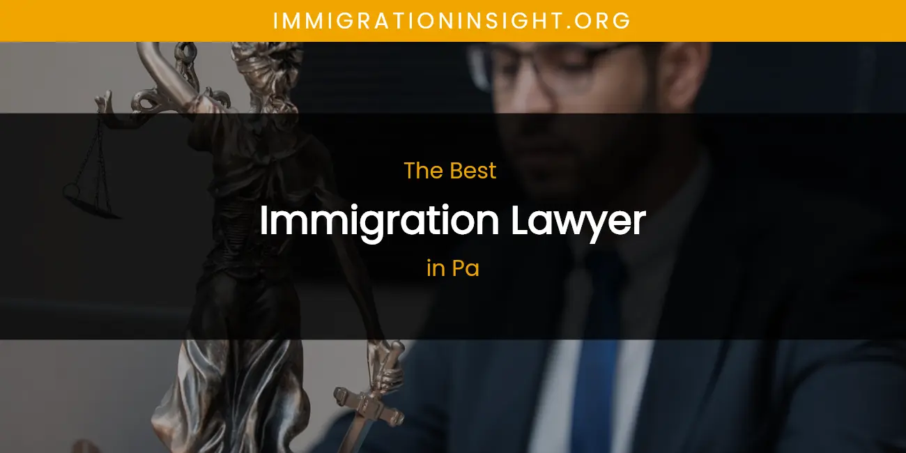 PA's Best Immigration Lawyer featured