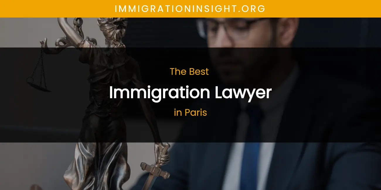 Paris' Best Immigration Lawyer featured